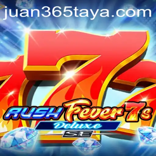 RushFever7sDeluxeSE: An Exciting Gaming Journey with JUAN365.COM